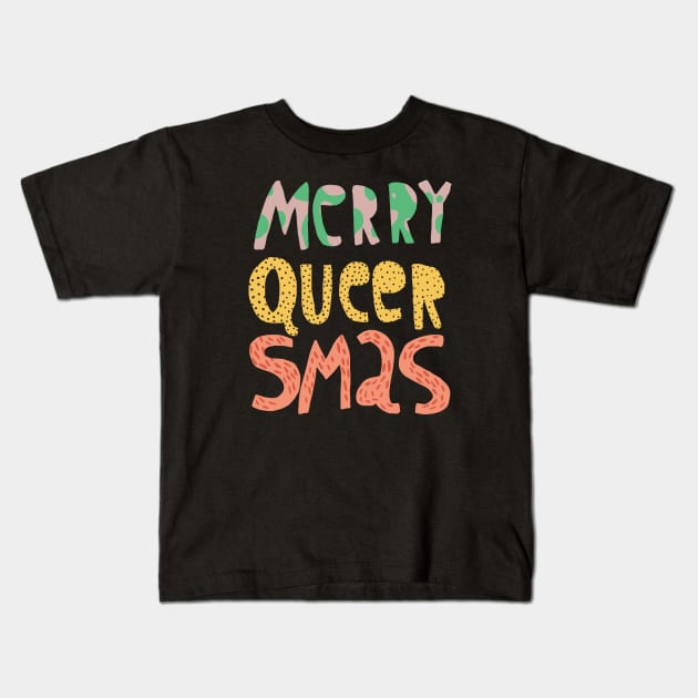 Merry Queersmas Kids T-Shirt by ezrawsmith